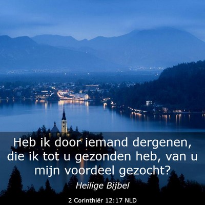 Picture 03 - 2 Corinthiër 12:17 NLD - Heb ik door iemand dergenen, die ik tot u - Bible Verse Picture