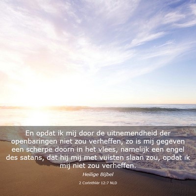Picture 03 - 2 Corinthiër 12:7 NLD - En opdat ik mij door de uitnemendheid der - Bible Verse Picture