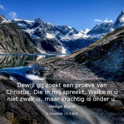 Picture 03 - 2 Corinthiër 13:3 NLD - Dewijl gij zoekt een proeve van Christus, Die in - Bible Verse Picture