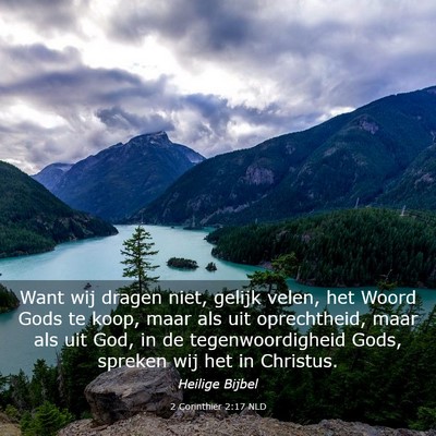 Picture 03 - 2 Corinthiër 2:17 NLD - Want wij dragen niet, gelijk velen, het Woord - Bible Verse Picture