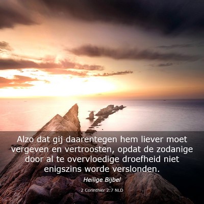 Picture 03 - 2 Corinthiër 2:7 NLD - Alzo dat gij daarentegen hem liever moet vergeven - Bible Verse Picture