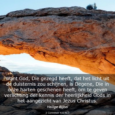 Picture 03 - 2 Corinthiër 4:6 NLD - Want God, Die gezegd heeft, dat het licht uit de - Bible Verse Picture