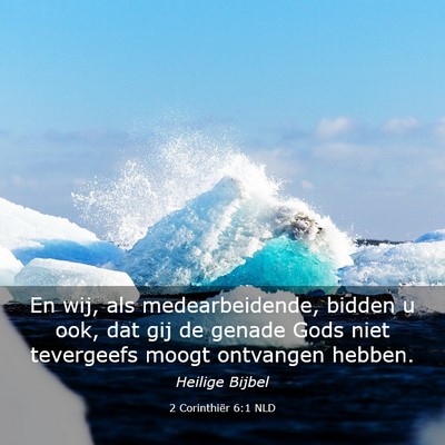 Picture 03 - 2 Corinthiër 6:1 NLD - En wij, als medearbeidende, bidden u ook, dat gij - Bible Verse Picture