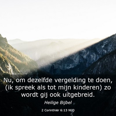 Picture 03 - 2 Corinthiër 6:13 NLD - Nu, om dezelfde vergelding te doen, (ik spreek - Bible Verse Picture