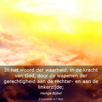 Picture 03 - 2 Corinthiër 6:7 NLD - In het woord der waarheid, in de kracht van God, - Bible Verse Picture