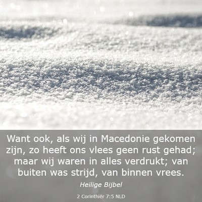 Picture 03 - 2 Corinthiër 7:5 NLD - Want ook, als wij in Macedonie gekomen zijn, zo - Bible Verse Picture