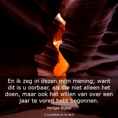 Picture 03 - 2 Corinthiër 8:10 NLD - En ik zeg in dezen mijn mening; want dit is u - Bible Verse Picture