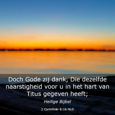 Picture 03 - 2 Corinthiër 8:16 NLD - Doch Gode zij dank, Die dezelfde naarstigheid - Bible Verse Picture