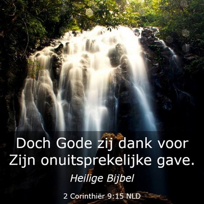 Picture 03 - 2 Corinthiër 9:15 NLD - Doch Gode zij dank voor Zijn onuitsprekelijke - Bible Verse Picture
