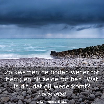Picture 03 - 2 Koningen 1:5 NLD - Zo kwamen de boden weder tot hem; en hij zeide - Bible Verse Picture