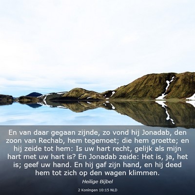 Picture 03 - 2 Koningen 10:15 NLD - En van daar gegaan zijnde, zo vond hij Jonadab, - Bible Verse Picture