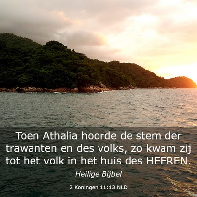 Picture 03 - 2 Koningen 11:13 NLD - Toen Athalia hoorde de stem der trawanten en des - Bible Verse Picture