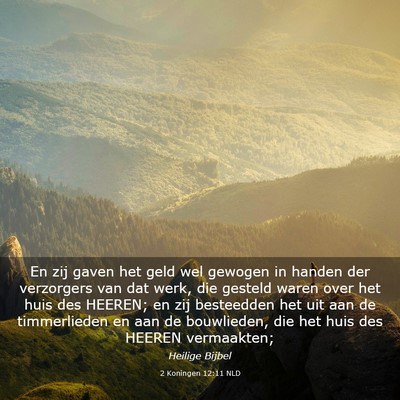 Picture 03 - 2 Koningen 12:11 NLD - En zij gaven het geld wel gewogen in handen der - Bible Verse Picture