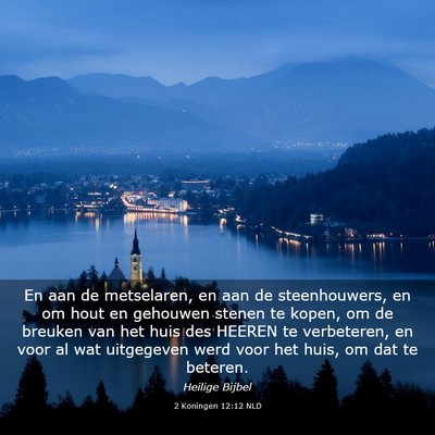 Picture 03 - 2 Koningen 12:12 NLD - En aan de metselaren, en aan de steenhouwers, en - Bible Verse Picture
