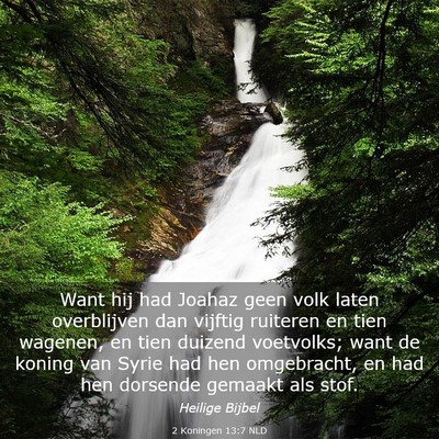 Picture 03 - 2 Koningen 13:7 NLD - Want hij had Joahaz geen volk laten overblijven - Bible Verse Picture