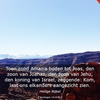 Picture 03 - 2 Koningen 14:8 NLD - Toen zond Amazia boden tot Joas, den zoon van - Bible Verse Picture