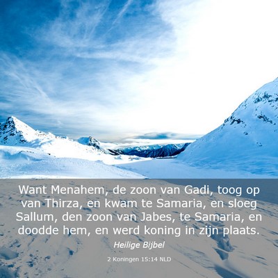 Picture 03 - 2 Koningen 15:14 NLD - Want Menahem, de zoon van Gadi, toog op van - Bible Verse Picture