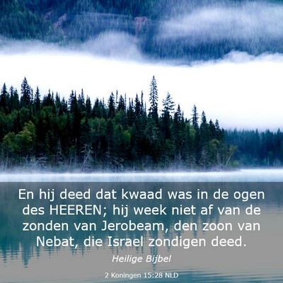 Picture 03 - 2 Koningen 15:28 NLD - En hij deed dat kwaad was in de ogen des HEEREN; - Bible Verse Picture