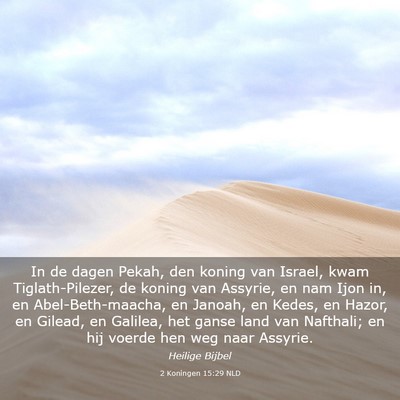 Picture 03 - 2 Koningen 15:29 NLD - In de dagen Pekah, den koning van Israel, kwam - Bible Verse Picture