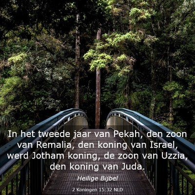Picture 03 - 2 Koningen 15:32 NLD - In het tweede jaar van Pekah, den zoon van - Bible Verse Picture