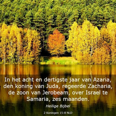 Picture 03 - 2 Koningen 15:8 NLD - In het acht en dertigste jaar van Azaria, den - Bible Verse Picture