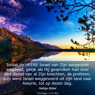 Picture 03 - 2 Koningen 17:23 NLD - Totdat de HEERE Israel van Zijn aangezicht - Bible Verse Picture