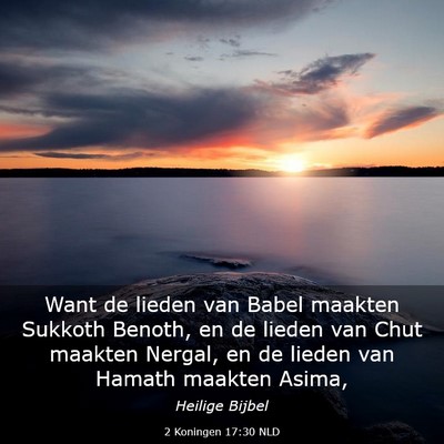 Picture 03 - 2 Koningen 17:30 NLD - Want de lieden van Babel maakten Sukkoth Benoth, - Bible Verse Picture