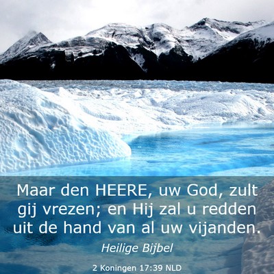 Picture 03 - 2 Koningen 17:39 NLD - Maar den HEERE, uw God, zult gij vrezen; en Hij - Bible Verse Picture