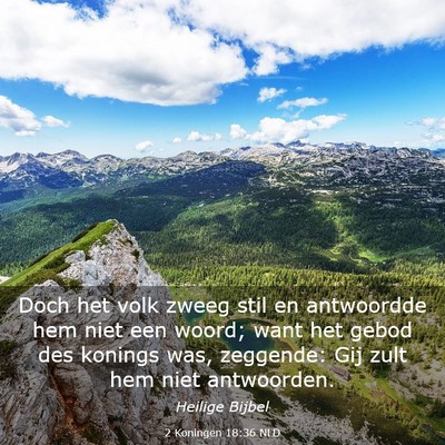 Picture 03 - 2 Koningen 18:36 NLD - Doch het volk zweeg stil en antwoordde hem niet - Bible Verse Picture