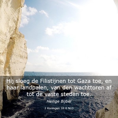 Picture 03 - 2 Koningen 18:8 NLD - Hij sloeg de Filistijnen tot Gaza toe, en haar - Bible Verse Picture