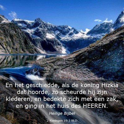 Picture 03 - 2 Koningen 19:1 NLD - En het geschiedde, als de koning Hizkia dat - Bible Verse Picture