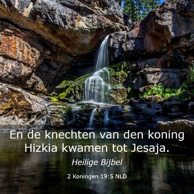 Picture 03 - 2 Koningen 19:5 NLD - En de knechten van den koning Hizkia kwamen tot - Bible Verse Picture