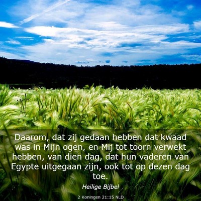 Picture 03 - 2 Koningen 21:15 NLD - Daarom, dat zij gedaan hebben dat kwaad was in - Bible Verse Picture