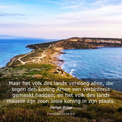 Picture 03 - 2 Koningen 21:24 NLD - Maar het volk des lands versloeg allen, die tegen - Bible Verse Picture