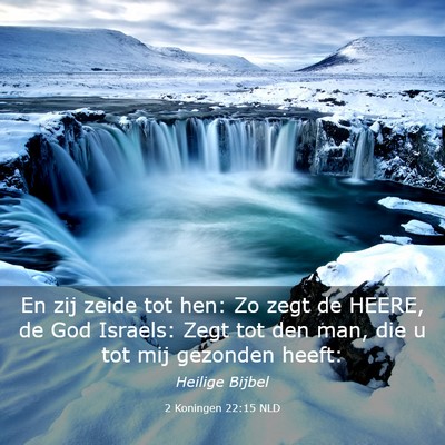 Picture 03 - 2 Koningen 22:15 NLD - En zij zeide tot hen: Zo zegt de HEERE, de God - Bible Verse Picture