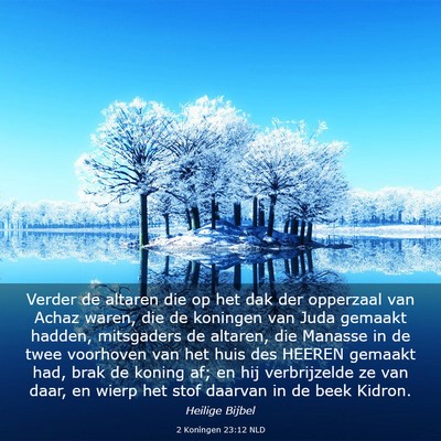 Picture 03 - 2 Koningen 23:12 NLD - Verder de altaren die op het dak der opperzaal - Bible Verse Picture