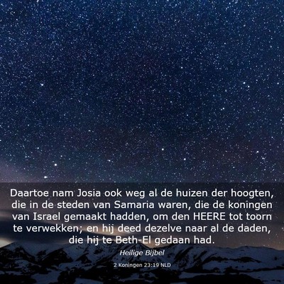 Picture 03 - 2 Koningen 23:19 NLD - Daartoe nam Josia ook weg al de huizen der - Bible Verse Picture