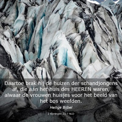 Picture 03 - 2 Koningen 23:7 NLD - Daartoe brak hij de huizen der schandjongens af, - Bible Verse Picture