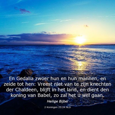 Picture 03 - 2 Koningen 25:24 NLD - En Gedalia zwoer hun en hun mannen, en zeide tot - Bible Verse Picture