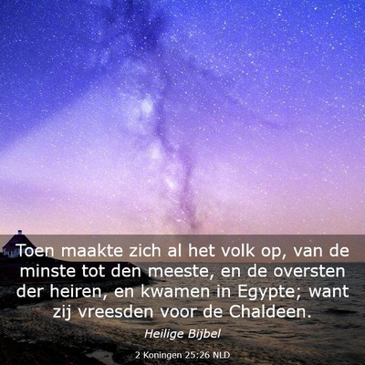 Picture 03 - 2 Koningen 25:26 NLD - Toen maakte zich al het volk op, van de minste - Bible Verse Picture