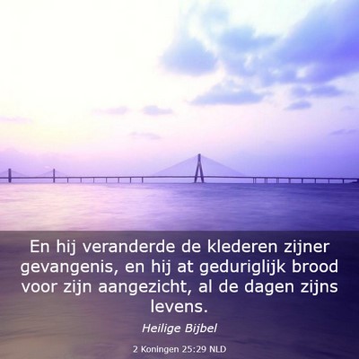 Picture 03 - 2 Koningen 25:29 NLD - En hij veranderde de klederen zijner gevangenis, - Bible Verse Picture