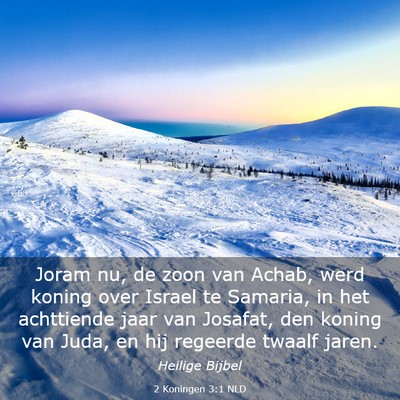 Picture 03 - 2 Koningen 3:1 NLD - Joram nu, de zoon van Achab, werd koning over - Bible Verse Picture