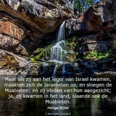 Picture 03 - 2 Koningen 3:24 NLD - Maar als zij aan het leger van Israel kwamen, - Bible Verse Picture