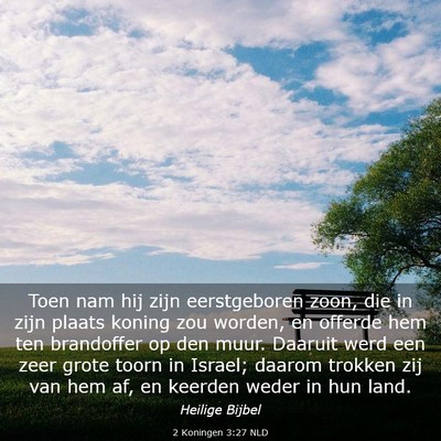 Picture 03 - 2 Koningen 3:27 NLD - Toen nam hij zijn eerstgeboren zoon, die in zijn - Bible Verse Picture