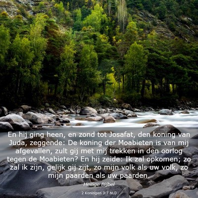 Picture 03 - 2 Koningen 3:7 NLD - En hij ging heen, en zond tot Josafat, den koning - Bible Verse Picture