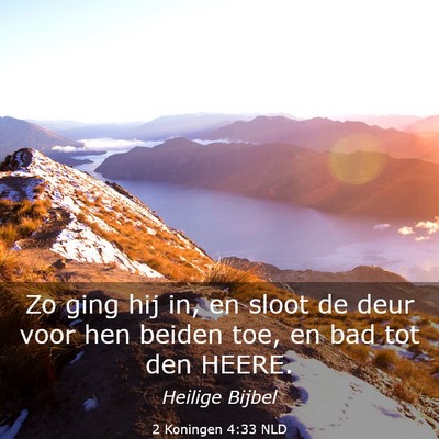 Picture 03 - 2 Koningen 4:33 NLD - Zo ging hij in, en sloot de deur voor hen beiden - Bible Verse Picture