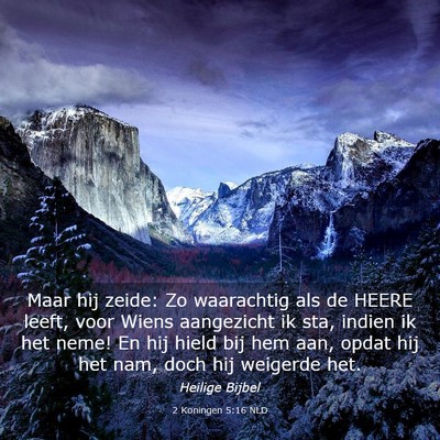 Picture 03 - 2 Koningen 5:16 NLD - Maar hij zeide: Zo waarachtig als de HEERE leeft, - Bible Verse Picture