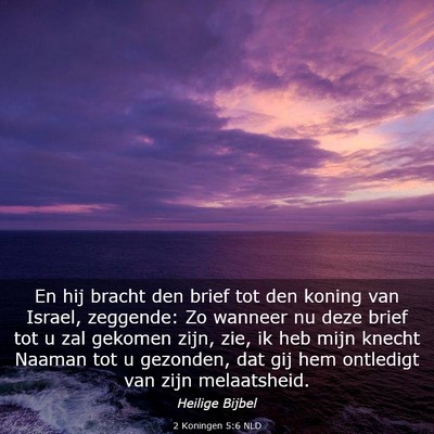 Picture 03 - 2 Koningen 5:6 NLD - En hij bracht den brief tot den koning van - Bible Verse Picture