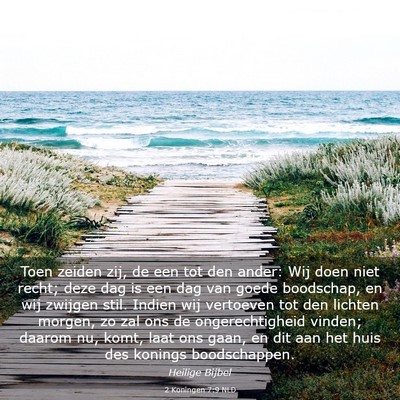 Picture 03 - 2 Koningen 7:9 NLD - Toen zeiden zij, de een tot den ander: Wij doen - Bible Verse Picture