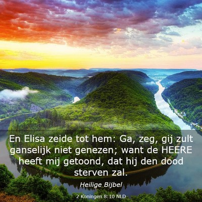Picture 03 - 2 Koningen 8:10 NLD - En Elisa zeide tot hem: Ga, zeg, gij zult - Bible Verse Picture